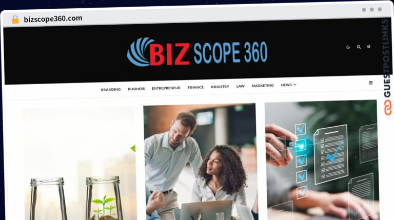 Publish Guest Post on bizscope360.com